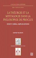 Théurgie et la mystagogie dans la philosophie de Proclus (La)